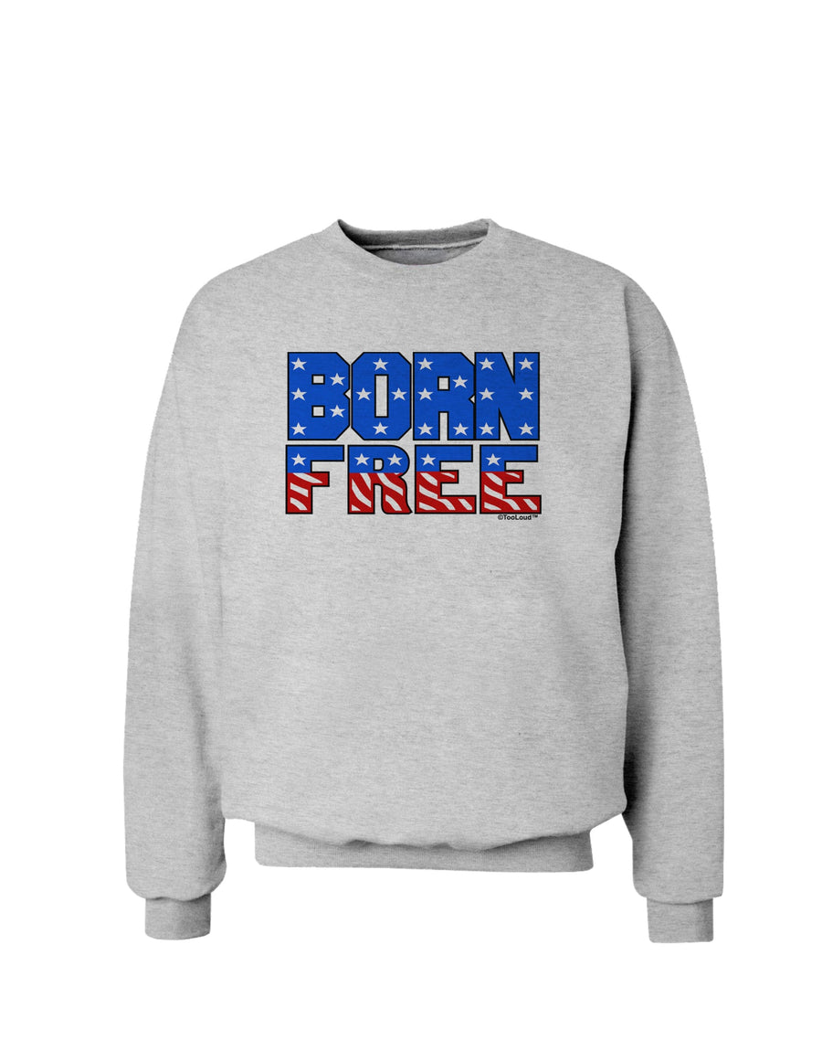 Born Free Color Sweatshirt by TooLoud-Sweatshirts-TooLoud-White-Small-Davson Sales