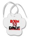 Born To Rage Red Paw Print Shaped Ornament-Ornament-TooLoud-White-Davson Sales