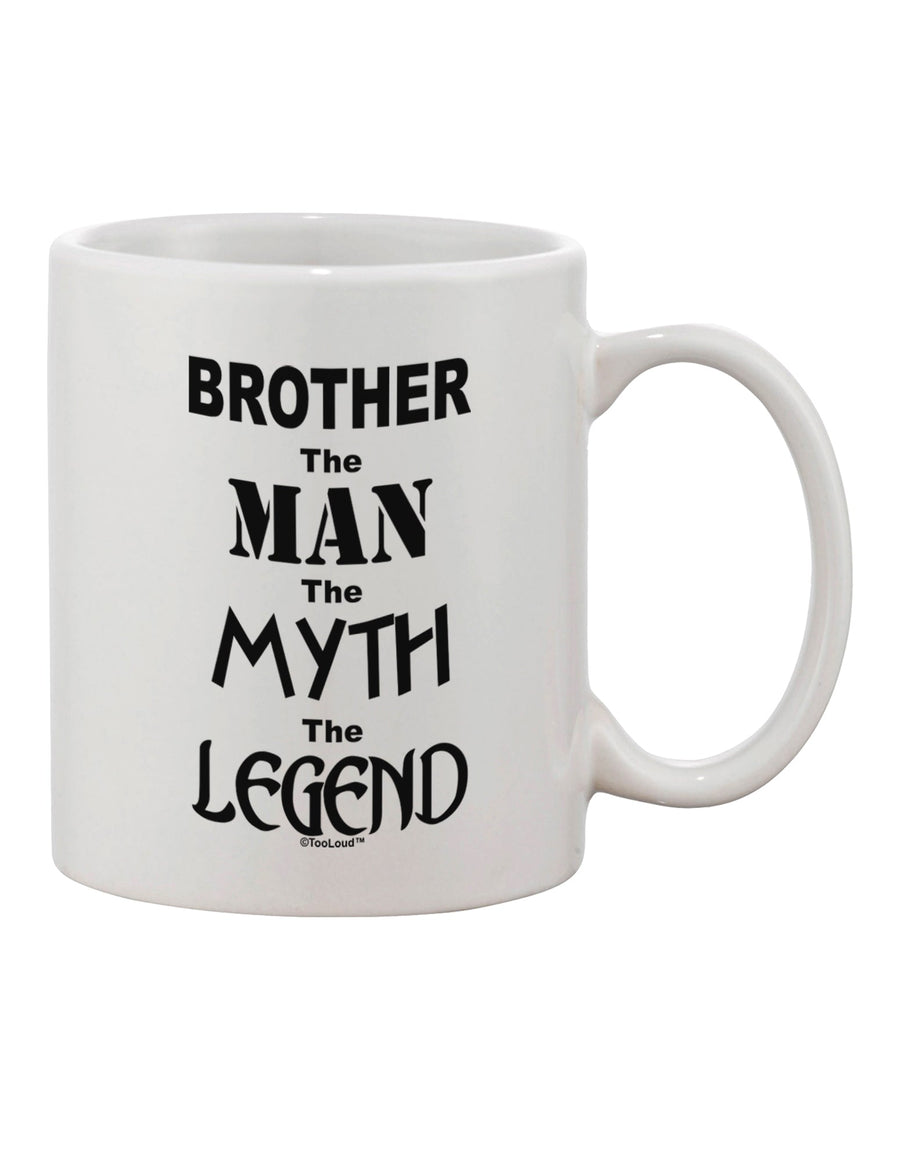 Brother - The Exemplary Figure, The Legendary Persona - 11 oz Coffee Mug by TooLoud-11 OZ Coffee Mug-TooLoud-White-Davson Sales