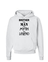 Brother The Man The Myth The Legend Hoodie Sweatshirt by TooLoud-Hoodie-TooLoud-White-Small-Davson Sales