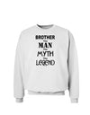 Brother The Man The Myth The Legend Sweatshirt by TooLoud-Sweatshirts-TooLoud-White-Small-Davson Sales