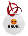 Bruh Emoji Circular Metal Ornament-Ornament-TooLoud-White-Davson Sales