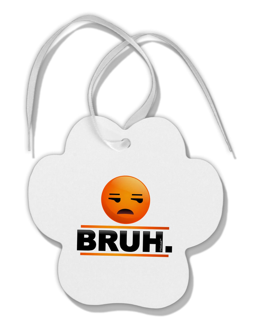 Bruh Emoji Paw Print Shaped Ornament-Ornament-TooLoud-White-Davson Sales