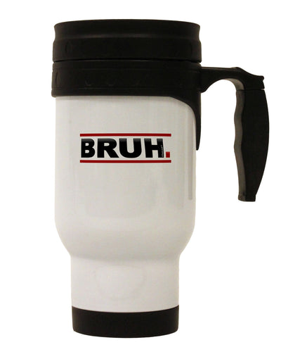 Bruh Text Only Stainless Steel 14oz Travel Mug-Travel Mugs-TooLoud-White-Davson Sales