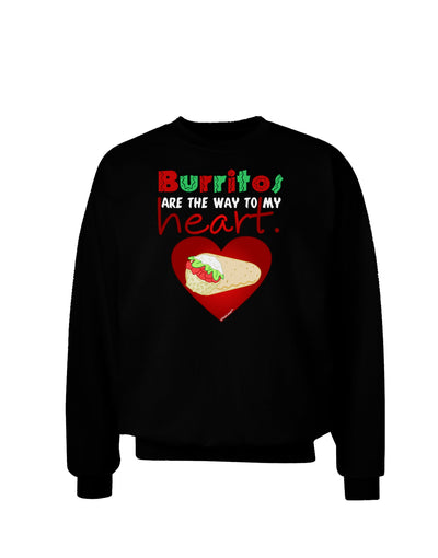 Burritos Are the Way To My Heart Adult Dark Sweatshirt-Sweatshirts-TooLoud-Black-Small-Davson Sales