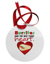 Burritos Are the Way To My Heart Circular Metal Ornament-Ornament-TooLoud-White-Davson Sales