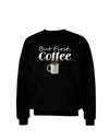 But First Coffee Adult Dark Sweatshirt-Sweatshirt-TooLoud-Black-Small-Davson Sales