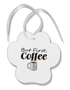 But First Coffee Paw Print Shaped Ornament-Ornament-TooLoud-White-Davson Sales