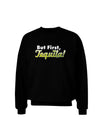 But First Tequila Adult Dark Sweatshirt-Sweatshirts-TooLoud-Black-Small-Davson Sales