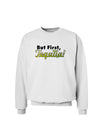 But First Tequila Sweatshirt-Sweatshirts-TooLoud-White-Small-Davson Sales