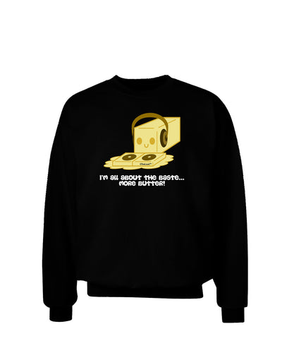 Butter - All About That Baste Adult Dark Sweatshirt by TooLoud-Sweatshirts-TooLoud-Black-Small-Davson Sales