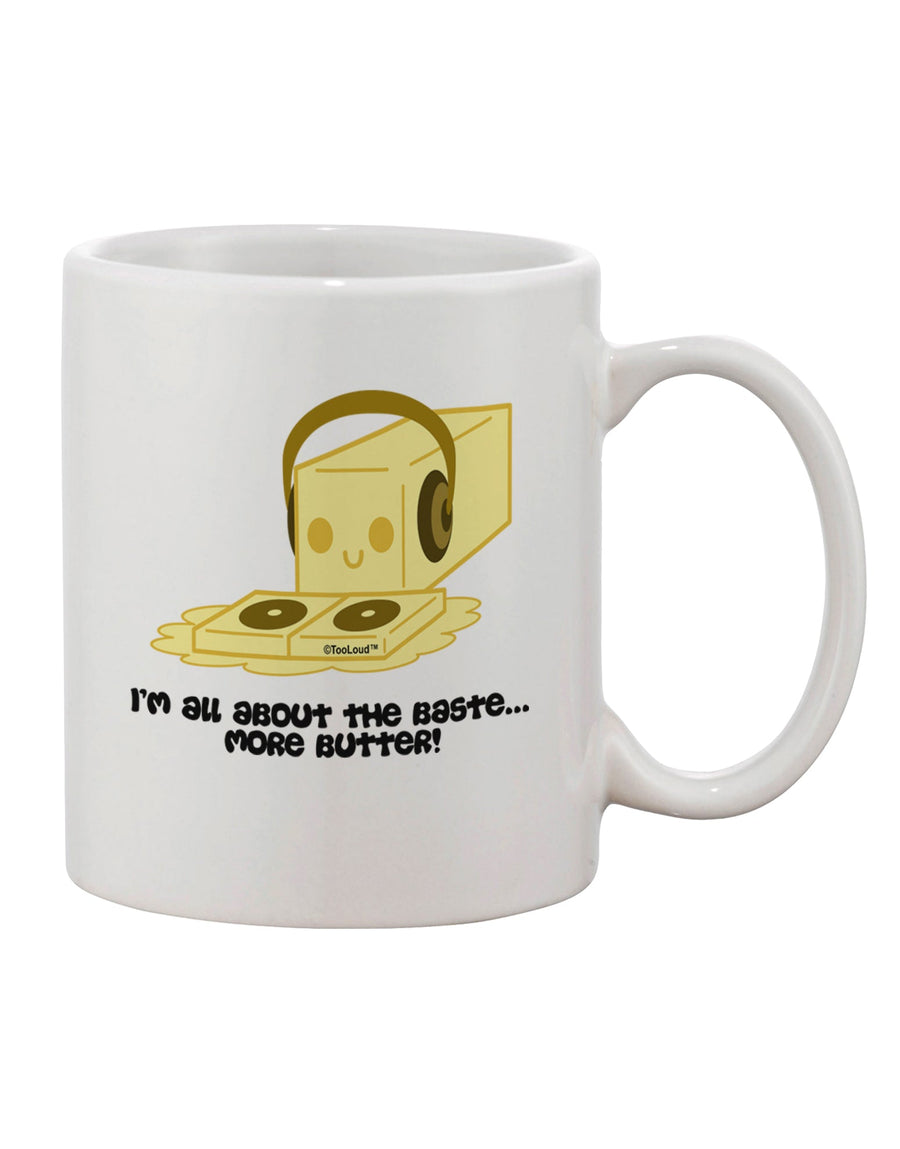 Butter - Exquisite All About That Baste Printed 11 oz Coffee Mug by TooLoud-11 OZ Coffee Mug-TooLoud-White-Davson Sales