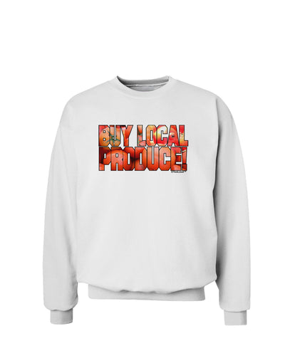 Buy Local Produce Tomatoes Text Sweatshirt-Sweatshirts-TooLoud-White-Small-Davson Sales