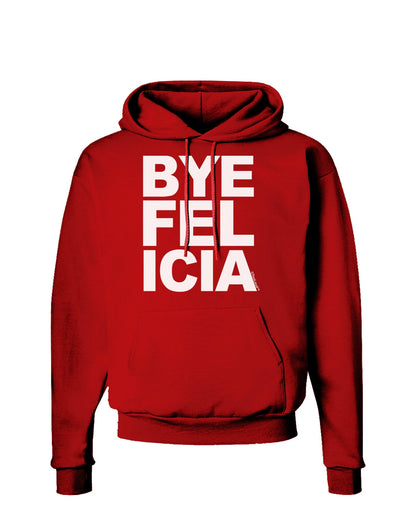 Bye Felicia Dark Hoodie Sweatshirt-Hoodie-TooLoud-Red-Small-Davson Sales