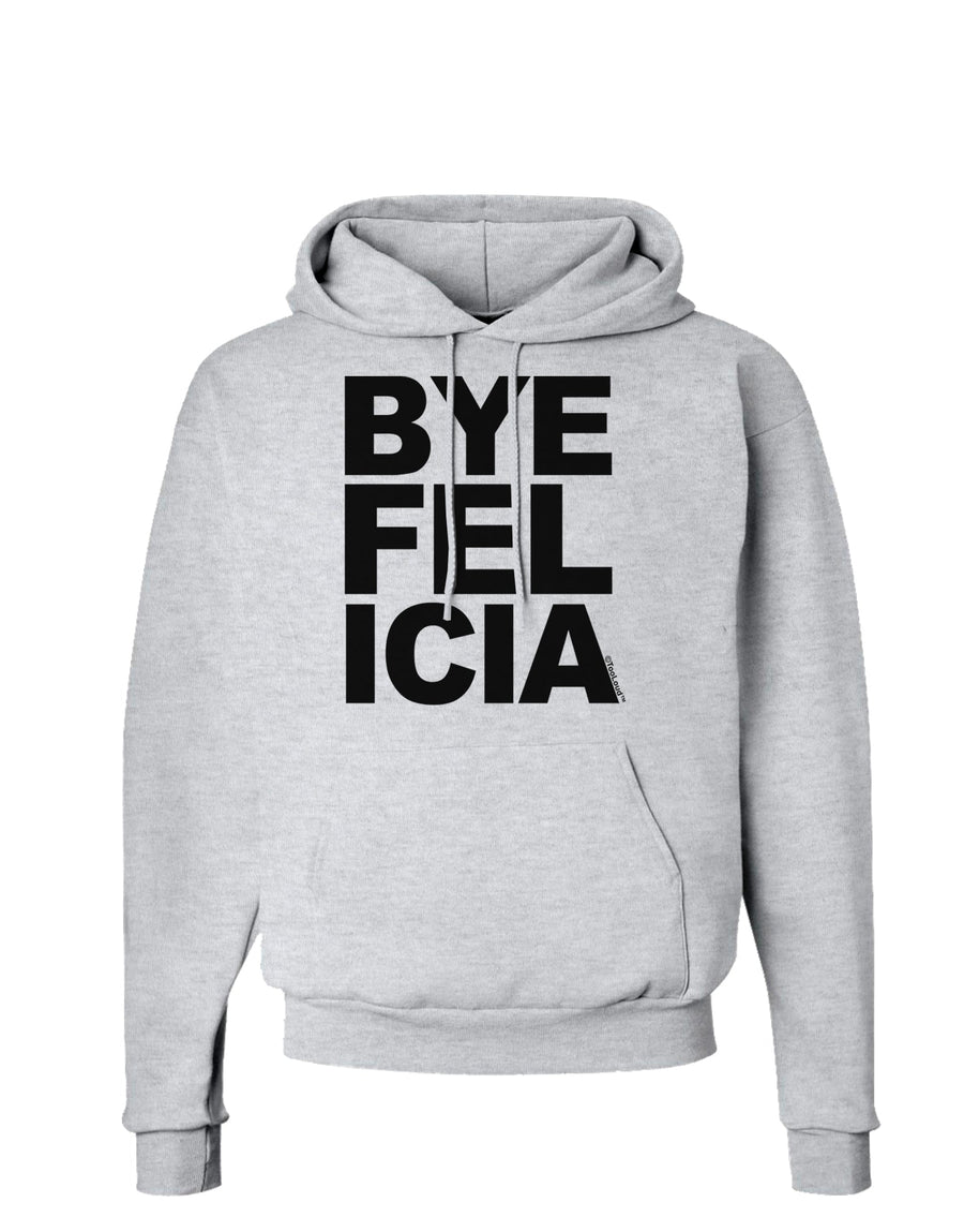 Bye Felicia Hoodie Sweatshirt-Hoodie-TooLoud-White-Small-Davson Sales