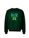 Byte Me Adult Dark Sweatshirt-Sweatshirts-TooLoud-Deep-Forest-Green-Small-Davson Sales