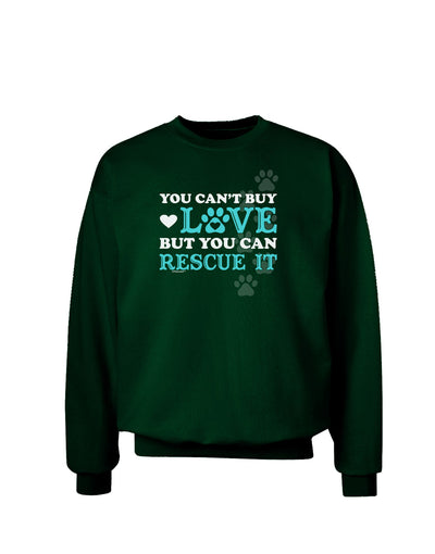 Can't Buy Love Rescue It Adult Dark Sweatshirt-Sweatshirts-TooLoud-Deep-Forest-Green-Small-Davson Sales