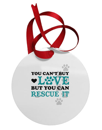 Can't Buy Love Rescue It Circular Metal Ornament-Ornament-TooLoud-White-Davson Sales