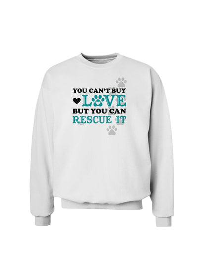 Can't Buy Love Rescue It Sweatshirt-Sweatshirts-TooLoud-White-Small-Davson Sales