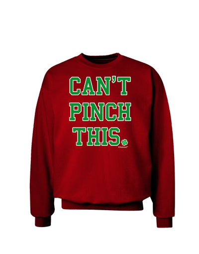 Can't Pinch This - St. Patrick's Day Adult Dark Sweatshirt by TooLoud-Sweatshirts-TooLoud-Deep-Red-Small-Davson Sales