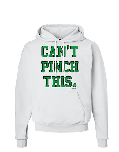 Can't Pinch This - St. Patrick's Day Hoodie Sweatshirt by TooLoud-Hoodie-TooLoud-White-Small-Davson Sales