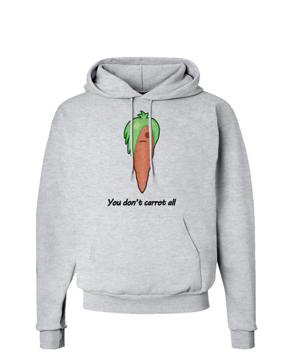 Carrot - You Don't Carrot All Hoodie Sweatshirt-Hoodie-TooLoud-AshGray-Small-Davson Sales