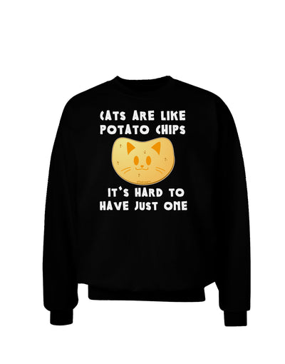 Cats Are Like Potato Chips Adult Dark Sweatshirt-Sweatshirt-TooLoud-Black-Small-Davson Sales