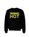 Caution Hot Warning Sign Adult Dark Sweatshirt-Sweatshirt-TooLoud-Black-Small-Davson Sales