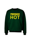 Caution Hot Warning Sign Adult Dark Sweatshirt-Sweatshirt-TooLoud-Deep-Forest-Green-Small-Davson Sales