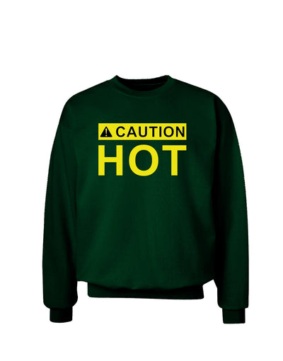 Caution Hot Warning Sign Adult Dark Sweatshirt-Sweatshirt-TooLoud-Deep-Forest-Green-Small-Davson Sales