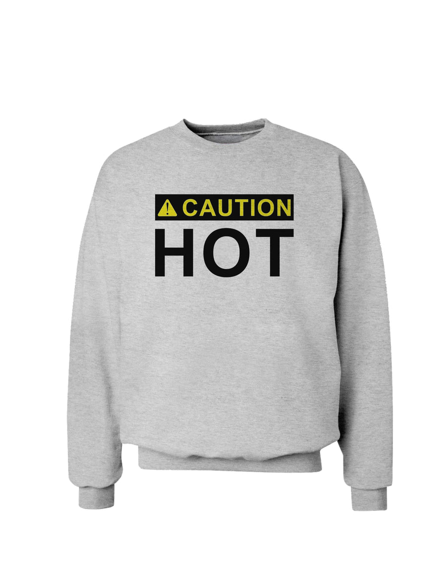 Caution Hot Warning Sign Sweatshirt-Sweatshirt-TooLoud-White-Small-Davson Sales