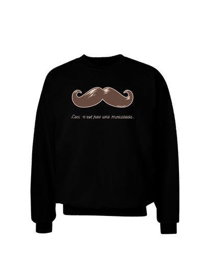 Ceci n'est pas une moustache Adult Dark Sweatshirt-Sweatshirts-TooLoud-Black-Small-Davson Sales