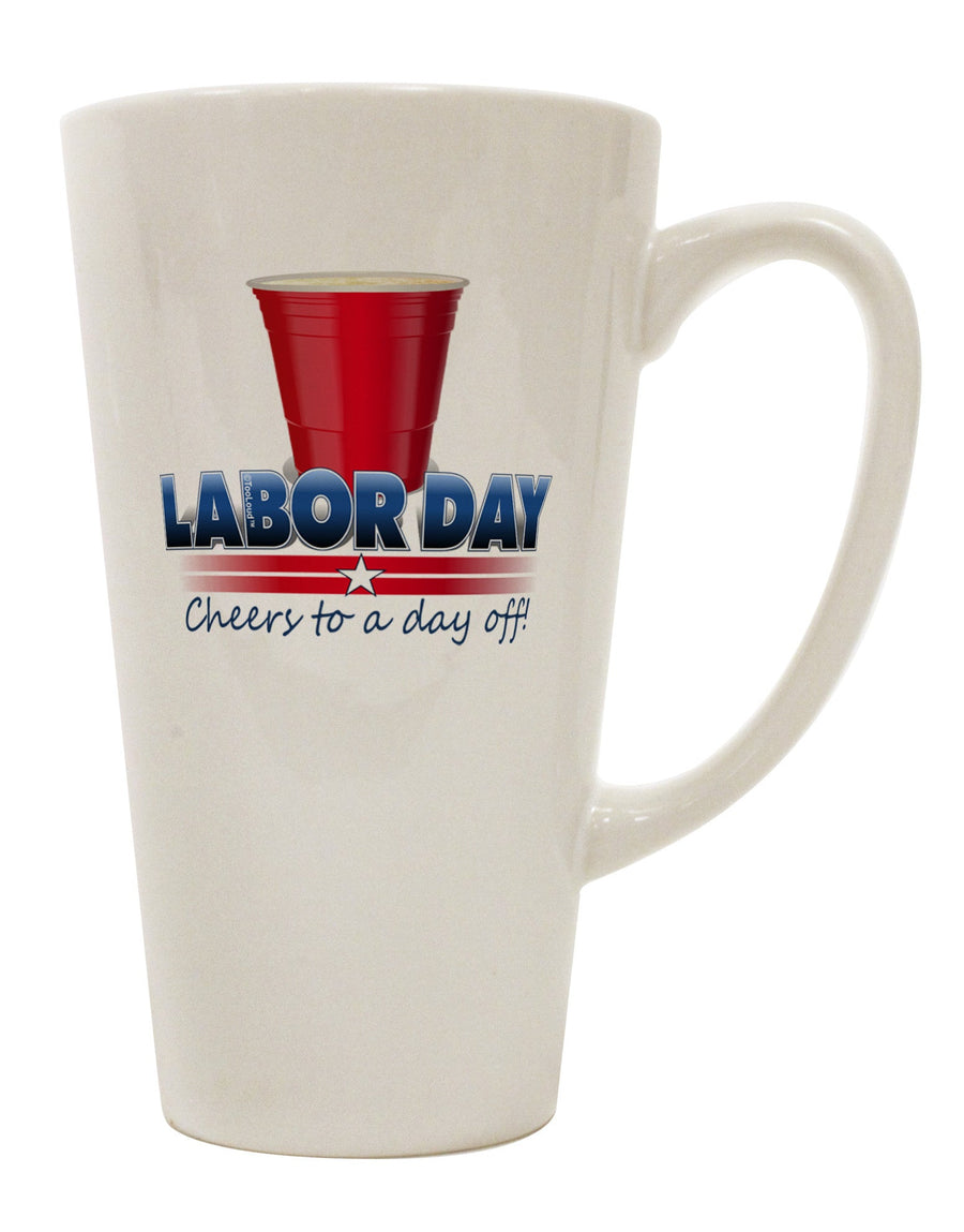 Celebrate Labor Day with the Exquisite 16 Ounce Conical Latte Coffee Mug - TooLoud-Conical Latte Mug-TooLoud-White-Davson Sales