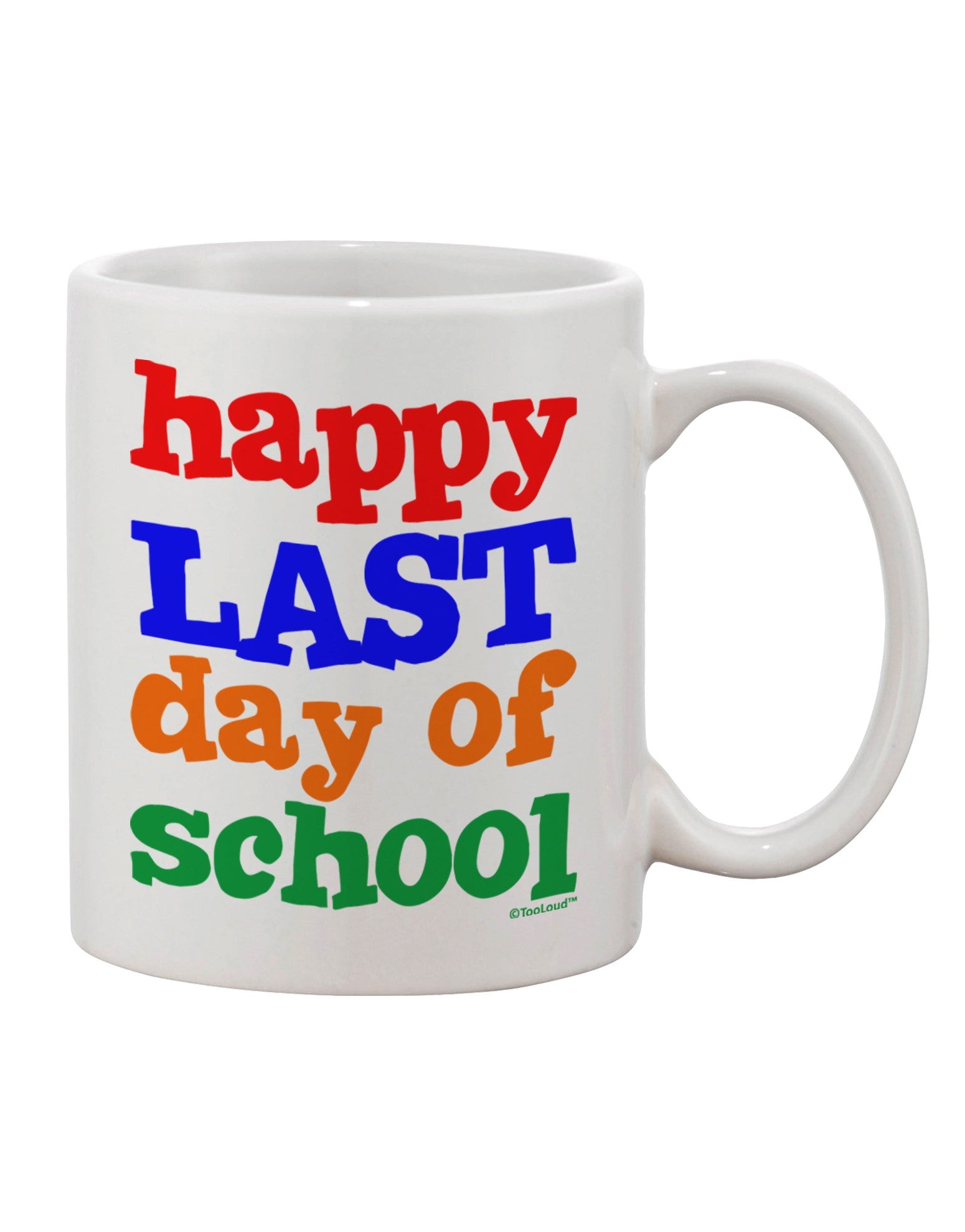 Celebrate the End of the School Year with our Exquisite 11 oz Printed Coffee Mug - TooLoud-11 OZ Coffee Mug-TooLoud-White-Davson Sales