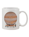 Celestial Beauty: Planet Jupiter Earth Text Printed 11 oz Coffee Mug - TooLoud-11 OZ Coffee Mug-TooLoud-White-Davson Sales