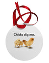 Chicks Dig Me Circular Metal Ornament-Ornament-TooLoud-White-Davson Sales