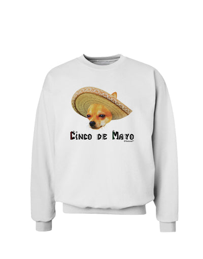 Chihuahua Dog with Sombrero - Cinco de Mayo Sweatshirt by TooLoud-Sweatshirts-TooLoud-White-Small-Davson Sales