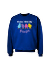 Chillin With My Peeps Adult Dark Sweatshirt-Sweatshirts-TooLoud-Deep-Royal-Blue-Small-Davson Sales