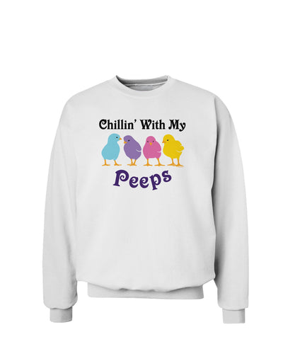 Chillin With My Peeps Sweatshirt-Sweatshirts-TooLoud-White-Small-Davson Sales