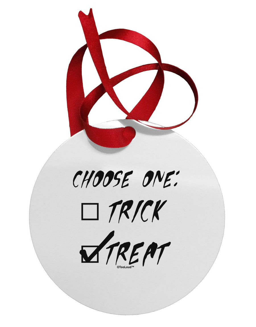 Choose One - Treat Circular Metal Ornament-Ornament-TooLoud-White-Davson Sales