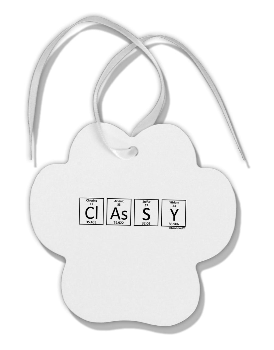 Classy - Periodic table of Elements Paw Print Shaped Ornament by TooLoud-Ornament-TooLoud-White-Davson Sales