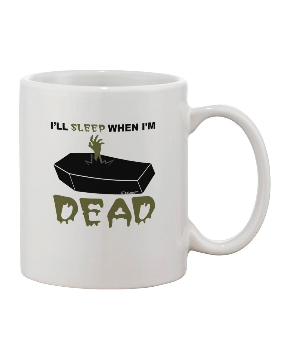 Coffin Printed 11 oz Coffee Mug - Perfect for the Sleep-Deprived Connoisseur of Caffeine - TooLoud-11 OZ Coffee Mug-TooLoud-White-Davson Sales