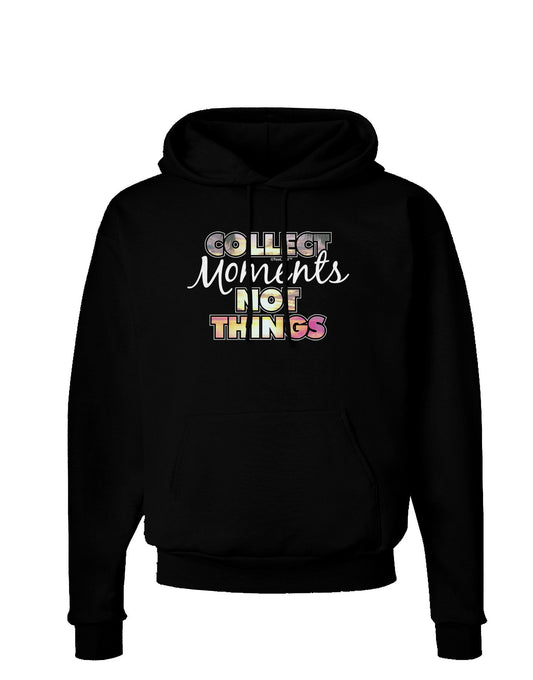 Collect Moments Not Things Dark Hoodie Sweatshirt-Hoodie-TooLoud-Black-Small-Davson Sales