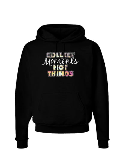 Collect Moments Not Things Dark Hoodie Sweatshirt-Hoodie-TooLoud-Black-Small-Davson Sales