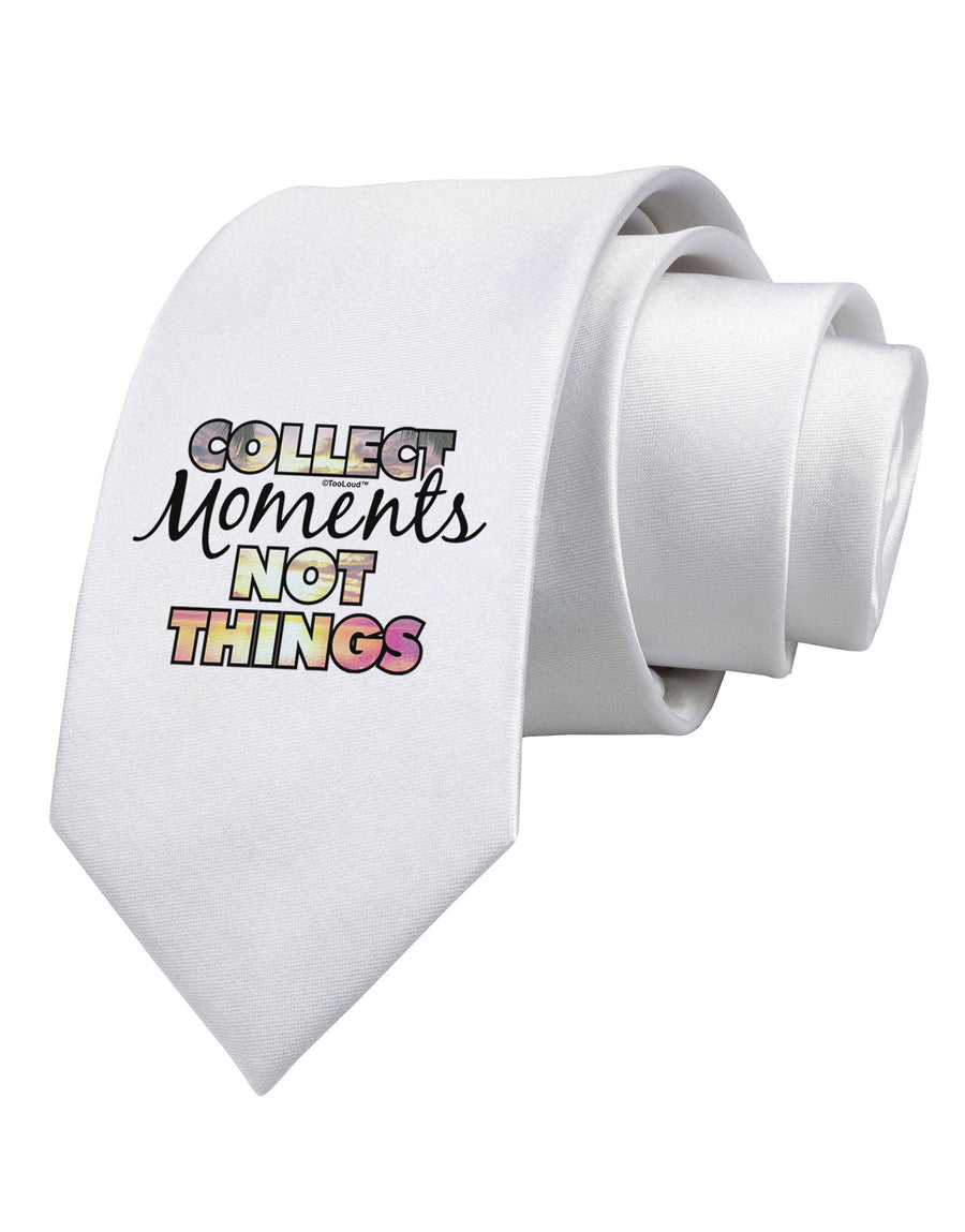 Collect Moments Not Things Printed White Necktie