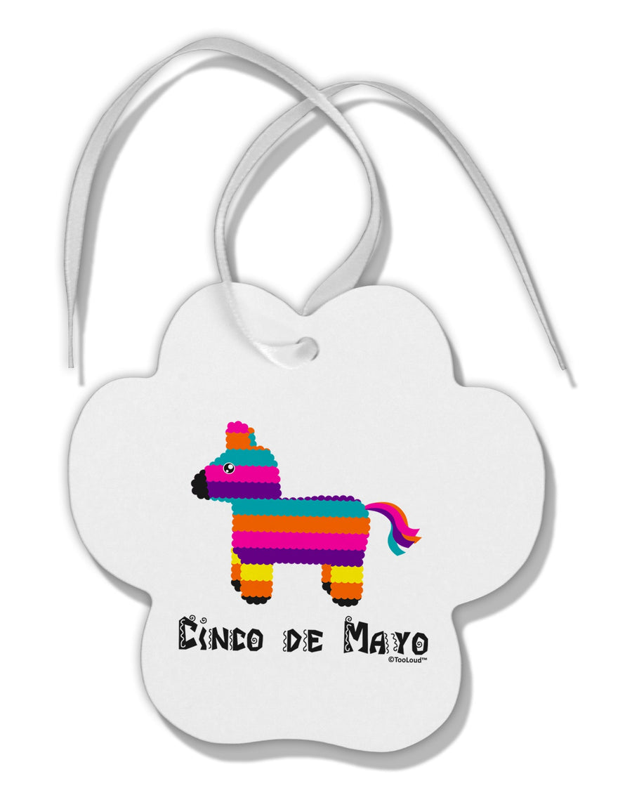 Colorful Pinata Design - Cinco de Mayo Paw Print Shaped Ornament by TooLoud-Ornament-TooLoud-White-Davson Sales