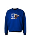 Come At Me Bro Big Horn Adult Dark Sweatshirt-Sweatshirts-TooLoud-Deep-Royal-Blue-Small-Davson Sales