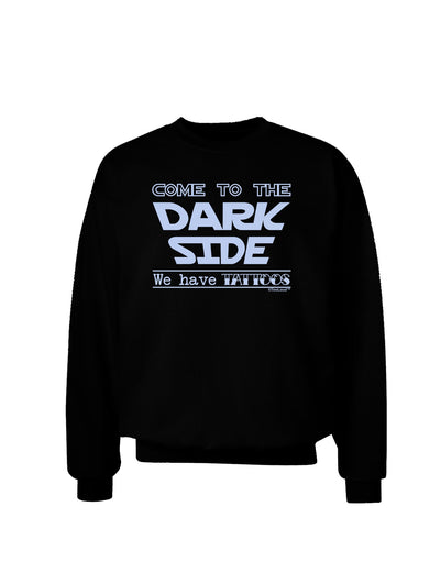 Come To The Dark Side - Tattoos Adult Dark Sweatshirt by-Sweatshirts-TooLoud-Black-Small-Davson Sales