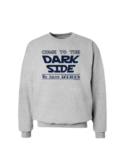 Come To The Dark Side - Tattoos Sweatshirt by-Sweatshirts-TooLoud-AshGray-Small-Davson Sales