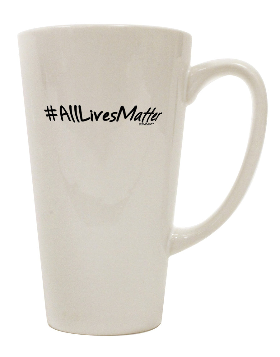 Conical Latte Coffee Mug - A Perfect Choice for Hashtag AllLivesMatter Advocates - TooLoud-Conical Latte Mug-TooLoud-White-Davson Sales